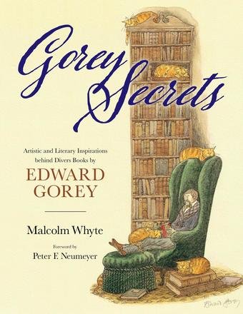 Gorey Secrets: Artistic and Literary Inspirations behind Divers Books by  Edward Gorey (with signed bookplate) — Cartoon Art Museum